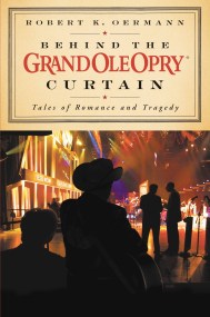 Behind the Grand Ole Opry Curtain