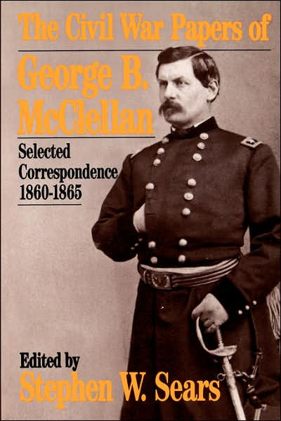 The Civil War Papers Of George B. Mcclellan
