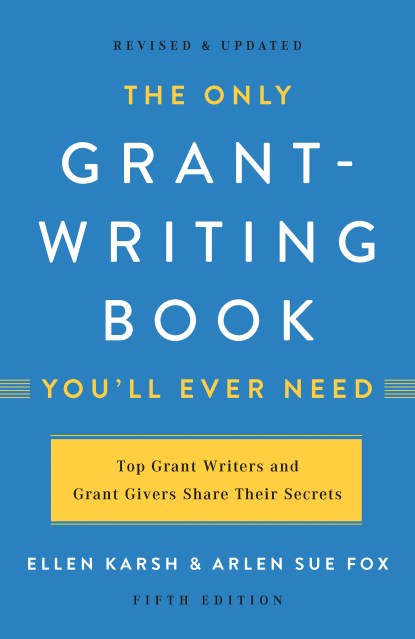The Only Grant-Writing Book You’ll  Ever Need