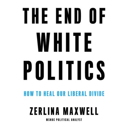 The End of White Politics