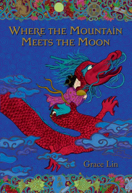 Where the Mountain Meets the Moon (Newbery Honor Award Winner)