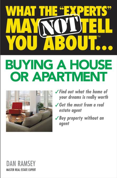 What the “Experts” May Not Tell You About(TM)…Buying a House or Apartment