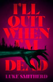 I’ll Quit When I’m Dead