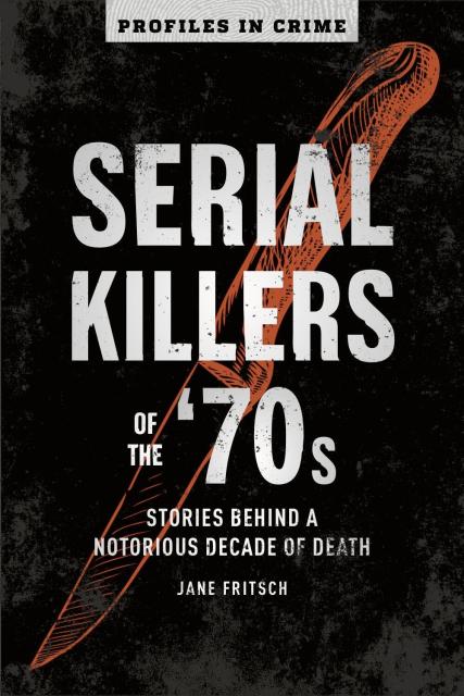 Serial Killers of the ’70s