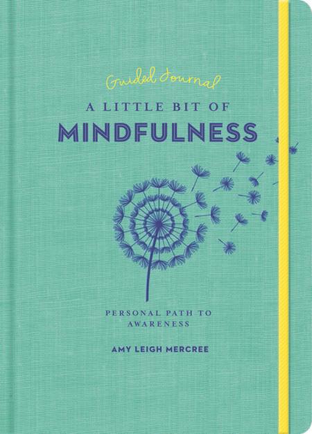 A Little Bit of Mindfulness Guided Journal