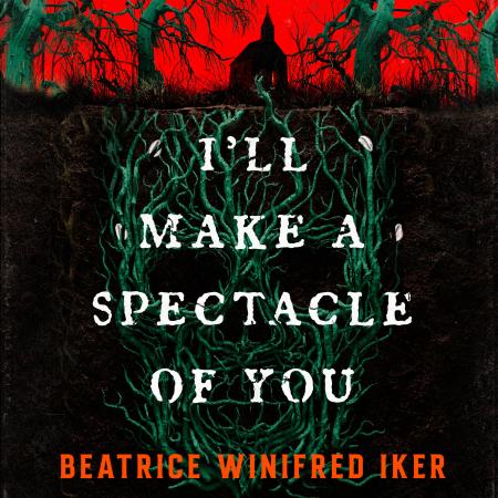 I’ll Make a Spectacle of You