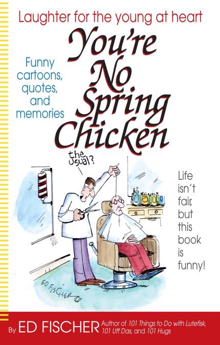 You’re No Spring Chicken