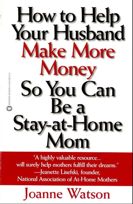 How to Help Your Husband Make More Money so You Can Be a Stay-at-Home Mom