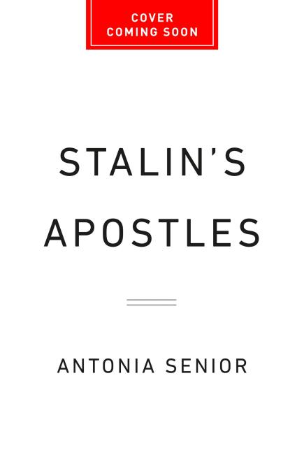 Stalin’s Apostles