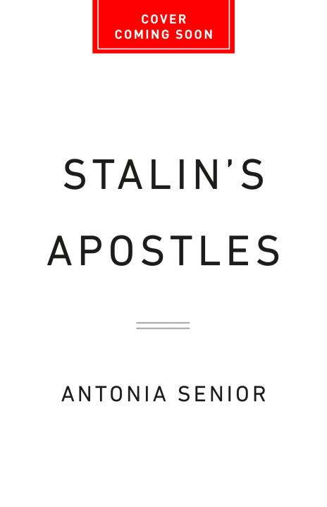 Stalin’s Apostles