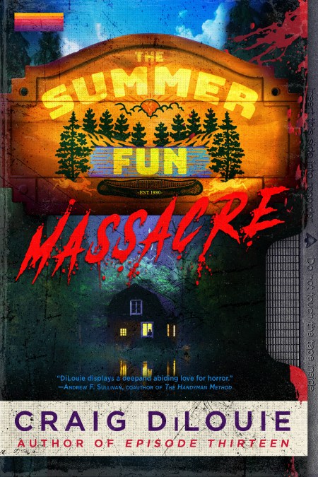 The Summer Fun Massacre by Craig DiLouie