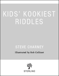 Kids’ Kookiest Riddles