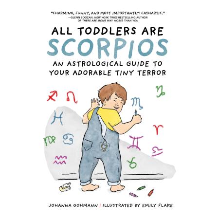 All Toddlers Are Scorpios
