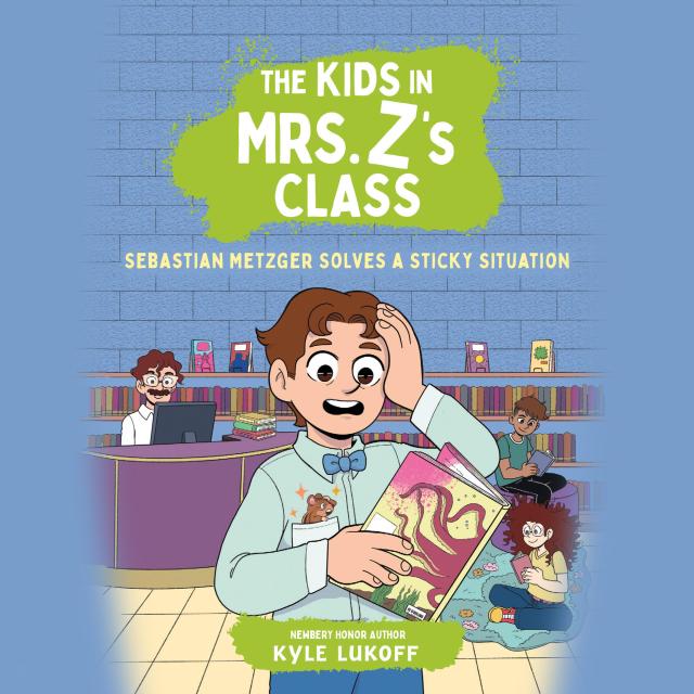 The Kids in Mrs. Z’s Class: Sebastian Metzger Solves a Sticky Situation