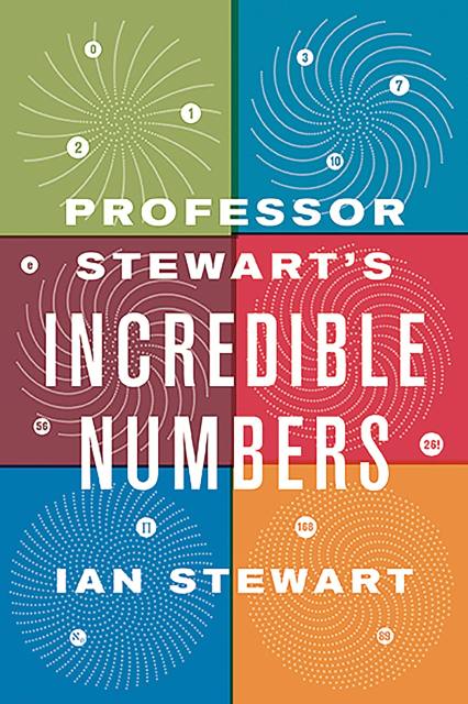 Professor Stewart’s Incredible Numbers
