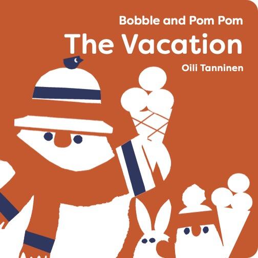 Bobble and Pom Pom: The Vacation