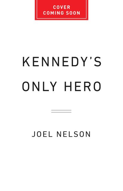 Kennedy’s Only Hero