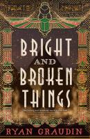 Bright and Broken Things