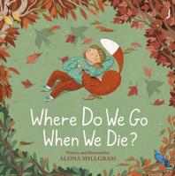 Where Do We Go When We Die?