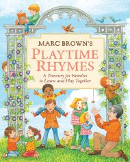 Marc Brown’s Playtime Rhymes: A Treasury for Families to Learn and Play Together