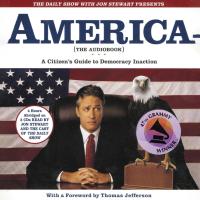 The Daily Show with Jon Stewart Presents America (The Audiobook)
