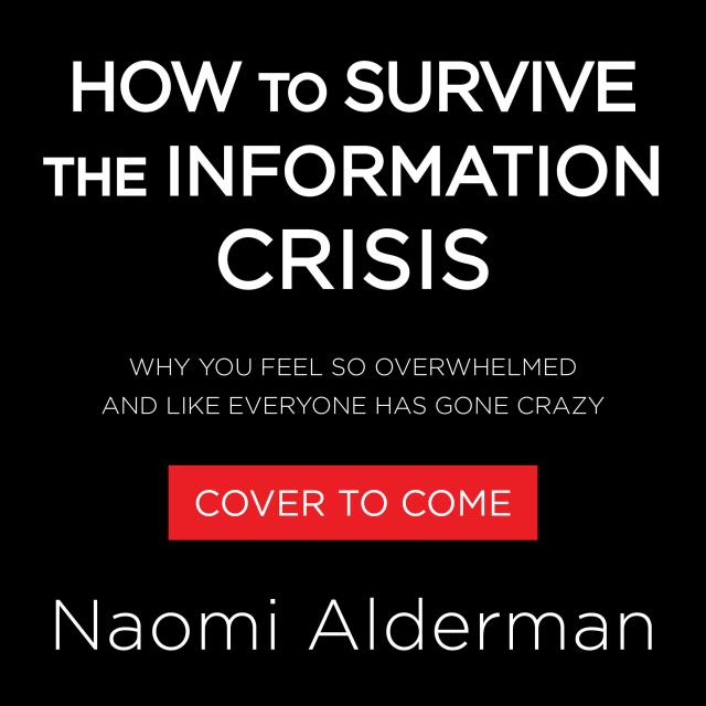 How to Survive the Information Crisis